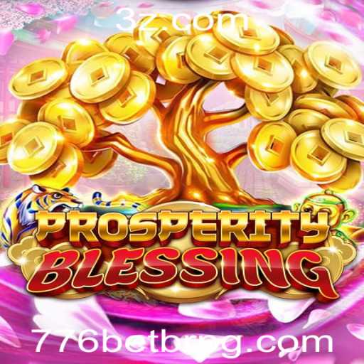 Tudo sobre o jogo ProsperityBlessing e a plataforma 776bet